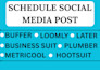 schedule posts on your social media via loomly, buffer,etc